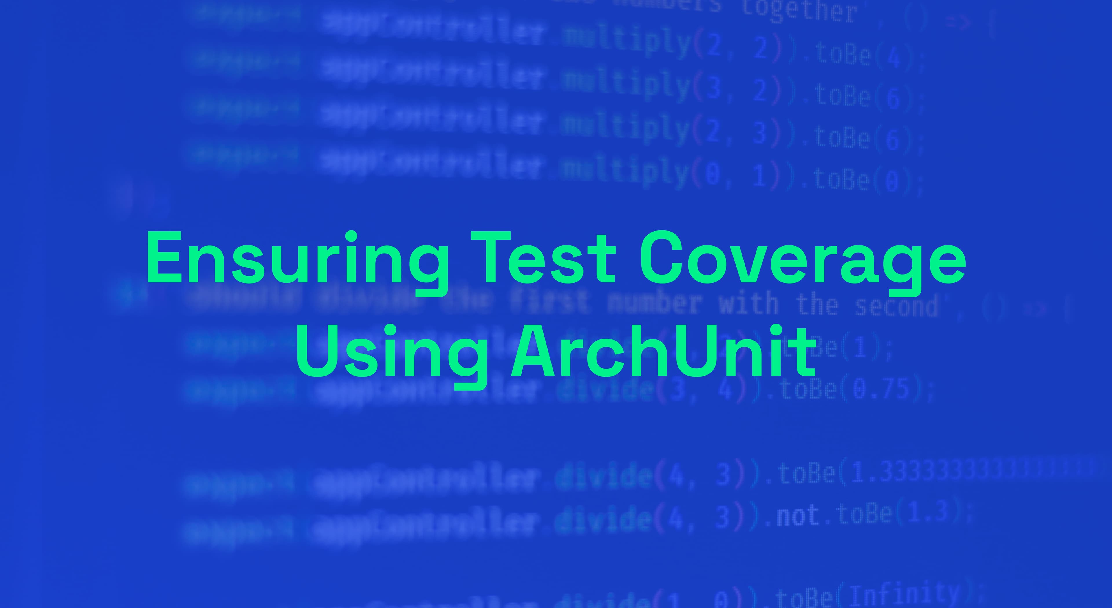 Ensuring Test Coverage Using ArchUnit